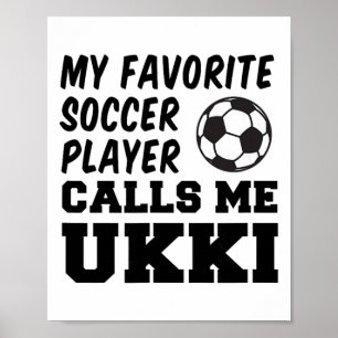 Poster Meu jogador de futebol favorito me chama de Ukki e