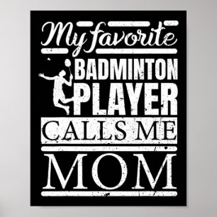 Poster Meu Leitor De Dminton Favorito Me Chama Mãe