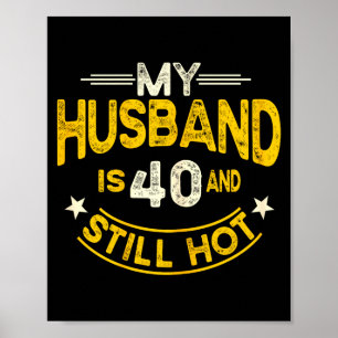 Poster Meu marido 40 ainda quente marido aniversário de 4
