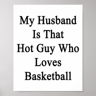 Poster Meu Marido É Aquela Cara Quente Que Ama O Basquete