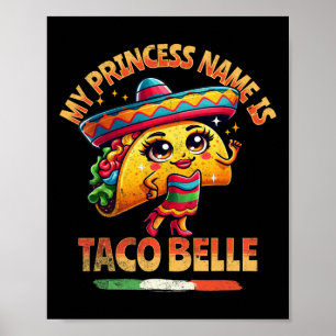 Poster Meu Nome De Princesa É Taco Belle - Comida Engraça