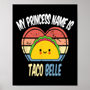 Poster Meu Nome Princesa É Taco Belle Engraçado Foodie Ci