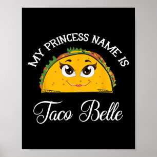 Poster Meu Nome Princesa É Taco Belle - Engraçado Pun Cin