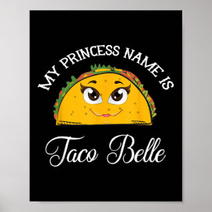 Poster Meu Nome Princesa É Taco Belle - Engraçado Pun Cin