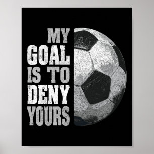 Poster Meu Objetivo É Negar O Seu Futebol Goleiro Aflito 