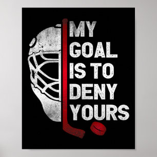 Poster Meu Objetivo É Negar O Seu Goleiro De Hóquei No Ge