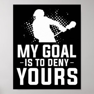 Poster Meu Objetivo É Negar O Seu Jogador De Lacrosse