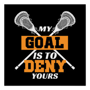 Pôster Meu Objetivo É Negar O Seu Lacrosse