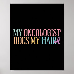 Poster Meu Oncologista Faz Meu Cabelo - Quimioterapia _