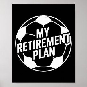 Poster Meu Plano de Aposentadoria Futebol Esporte Byll Fo