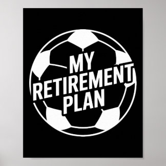 Poster Meu Plano de Aposentadoria Futebol Esporte Ll Joga