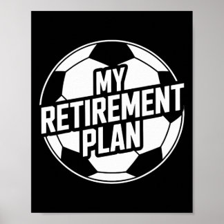 Poster Meu Plano de Aposentadoria Futebol Esporte Ll Joga