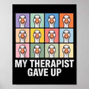 Poster Meu terapeuta desistiu meme de ganso engraçado em 