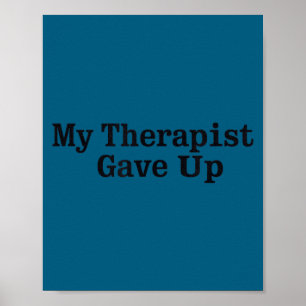 Poster Meu Terapeuta Desistiu Sarcástico Mental