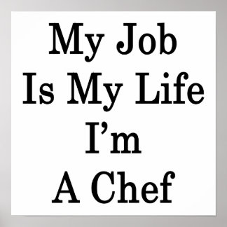 Poster Meu trabalho é minha vida eu sou um chef