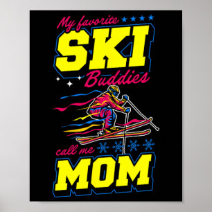 Poster Meus Amigos de Esqui Favoritos Me Chamam de Mãe