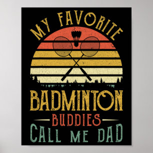 Poster Meus Amigos Dminton Favoritos Me Chamam De Pais Pa