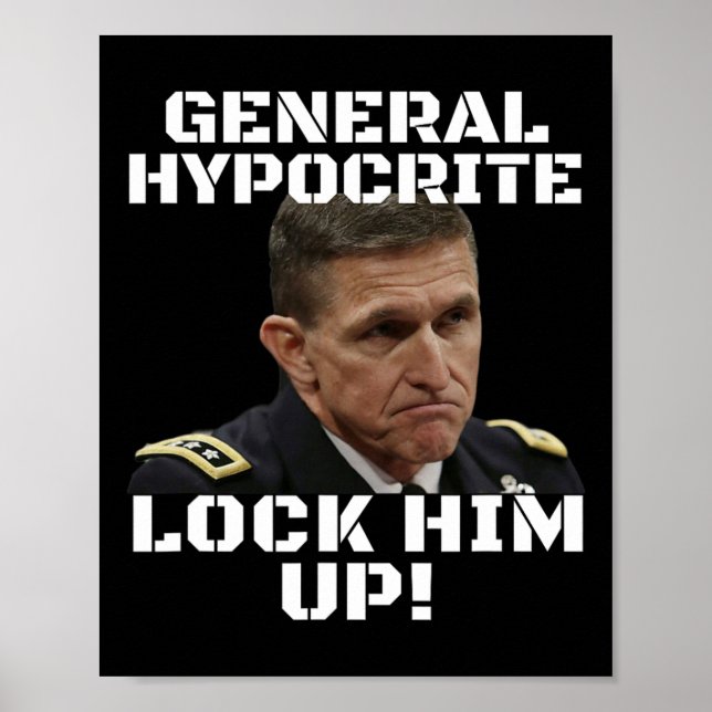 Poster Michael Flynn Guilty Hypocrite Lock Him Up Politic (Frente)