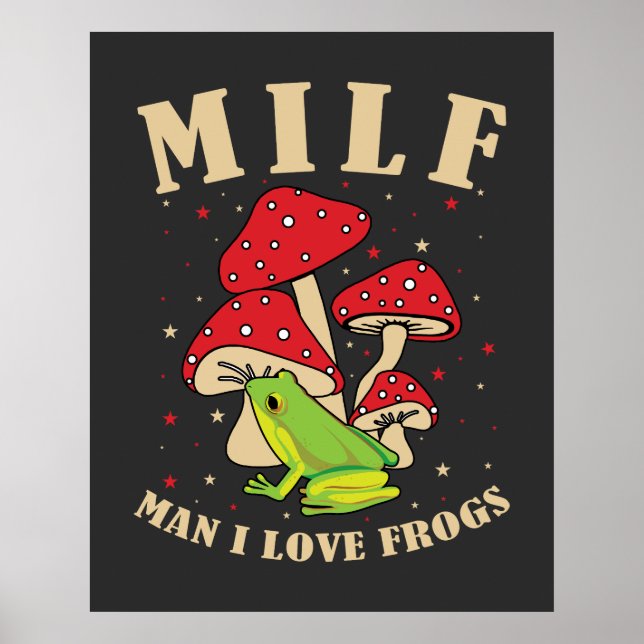 Poster MILF Man I Love Sapos Engraçado Sapo Mushroom Dize (Frente)