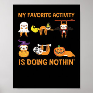 Poster Minha Atividade Favorita É Não Fazer Nada Sloth Re