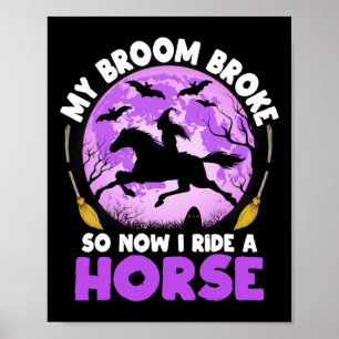 Poster Minha Broom Quebrou Então Agora Eu Ando Com Uma Br