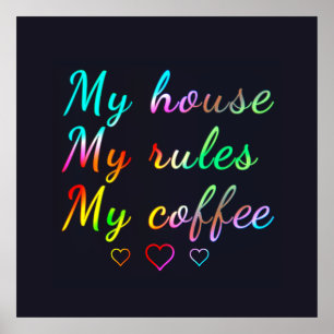 Poster Minha casa, minhas regras, meu café