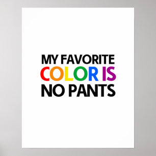 Pôster Minha cor favorita não é nenhuma calça