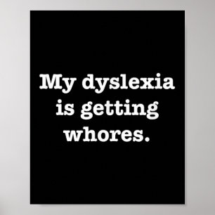 Poster Minha Dislexia Está Ficando Engraçada Com A Piada 