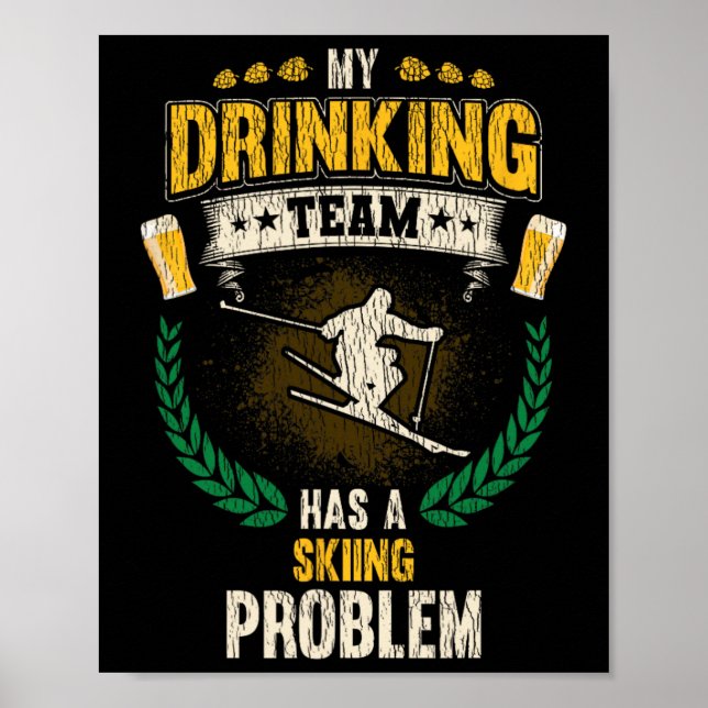 Poster Minha equipe de bebida tem um problema de esqui Es (Frente)