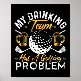 Poster Minha Equipe de Bebida Tem Uma Camisa de Problema 