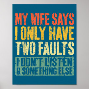 Poster Minha Esposa Diz Que Eu Só Tenho Duas Falhas Camis