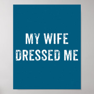 Poster Minha esposa me vestiu de marido engraçado vintage
