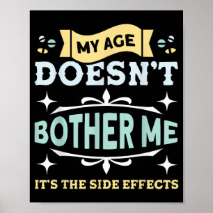 Poster Minha idade não me incomoda velhas Pessoas sarcást
