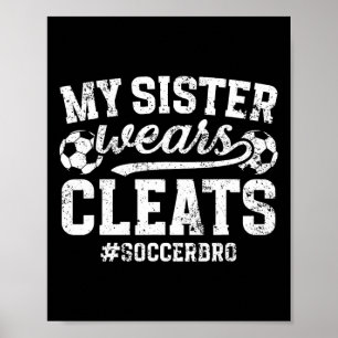 Poster Minha Irmã Usa Travações Irmão de Futebol Proud So