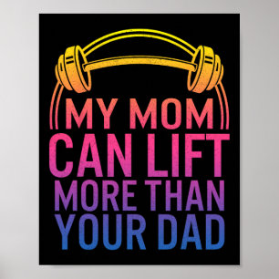 Poster Minha Mãe Pode Levantar Mais Do Que Seu Pai Mo
