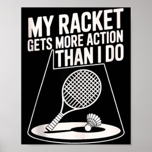 Poster Minha Raquete Tem Mais Ação Do Que Eu Camiseta Fun