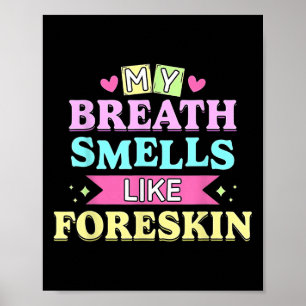 Poster Minha Respiração Cheira Como Foreskin Engraçado Ad