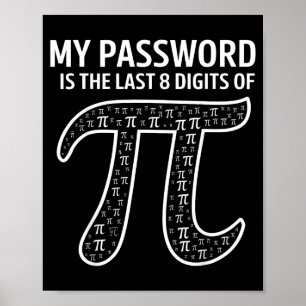 Poster Minha Senha É Os Últimos 8 Dígitos De Pi Chá De Ma