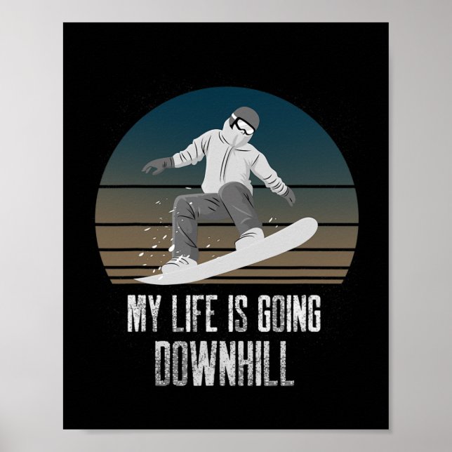 Poster Minha Vida Está Indo Para A Descida Do Snowboard (Frente)