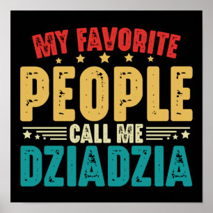 Poster Minhas Pessoas Favoritas Me Chamam De DziaDzia Vov