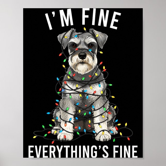 Poster Miniature Schnauzer Christmas I'm Fine Everything  (Frente)