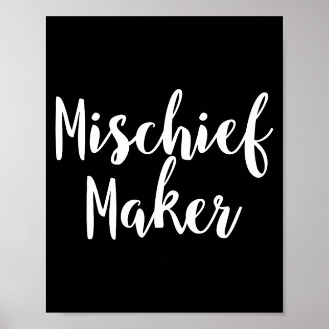Poster Mischief Maker - Pular Funny Quote  (Frente)