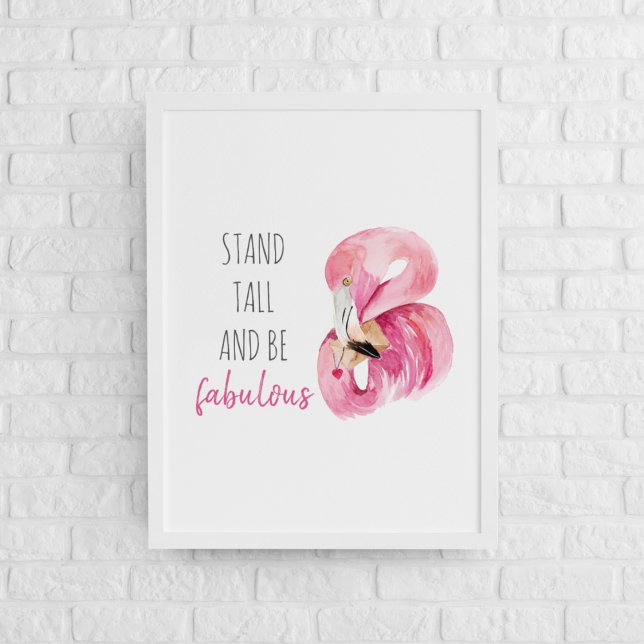 Poster Modern Exotic Stand Tall And BE Fabulous Flamingo (Criador carregado)