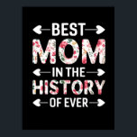 Poster Mom Art Best Mom In The History<br><div class="desc">Mom Art Best Mom In The History</div>