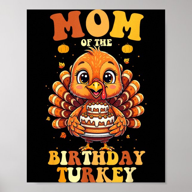 Poster Mom Of The Birthday Turkey Thanksgiving Birthday B (Frente)