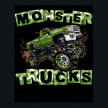 Poster Monster Trucks T Funny Camouflage Birthday Gift<br><div class="desc">I'm especially proud to be able to wear this t-shirt and show off my experience! It's funny how life can sometimes take you down unexpected paths, but I wouldn't have it any other way. This t-shirt is a tangible reminder of all the hard work that went into getting here—a unique...</div>