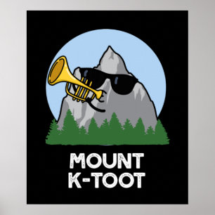 Poster Monte K-Toot Funny Mountain Pun Dark BG