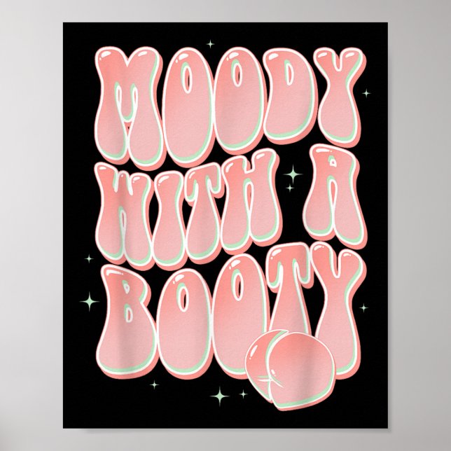 Poster Moody Com Um Pêssego Engraçado De Booty Dizendo (Frente)
