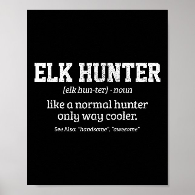 Poster Moose Hunter Gift Engraçado Definição Caça De Elk (Frente)