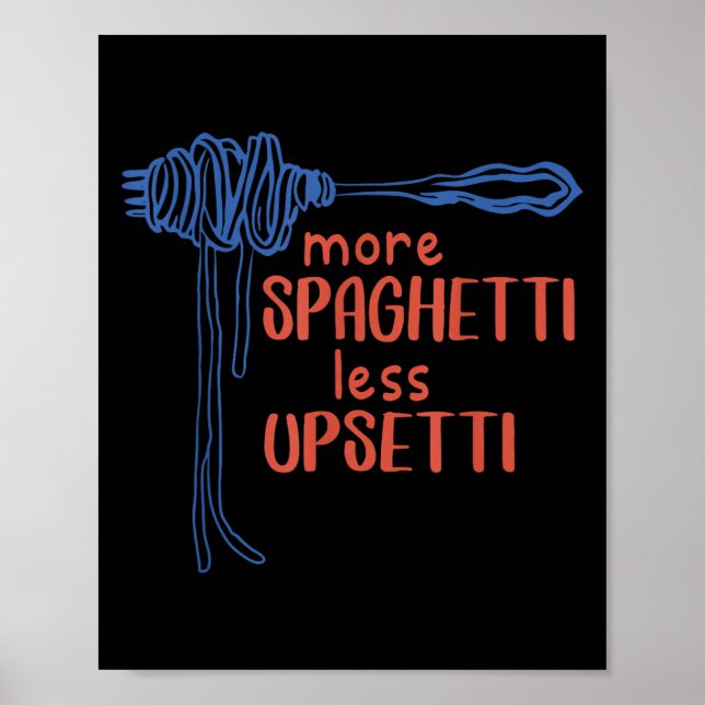 Poster More Spagetti Less Etti Funny Foodie Spaghetti  (Frente)